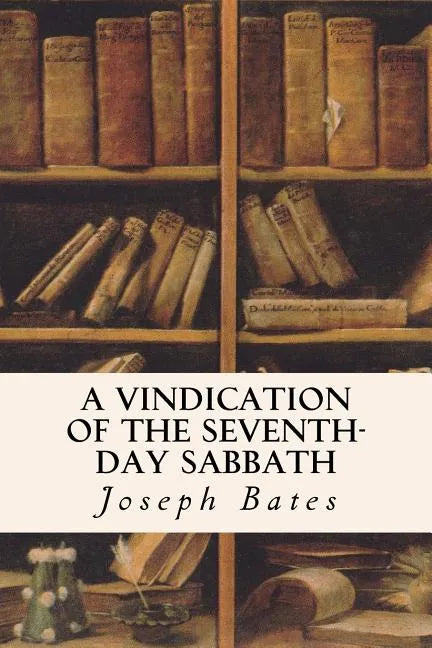 A Vindication of the Seventh-Day Sabbath - Paperback