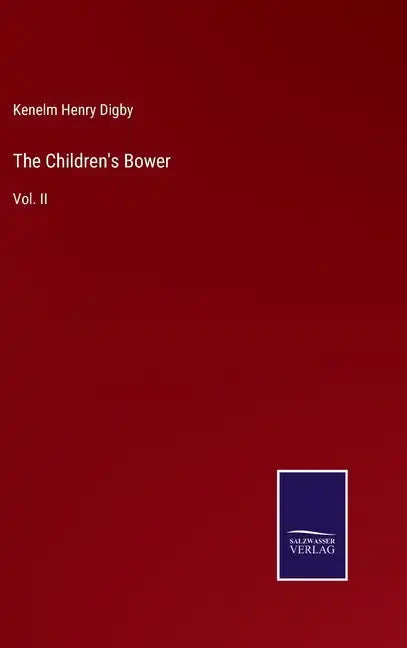 The Children's Bower: Vol. II - Hardcover