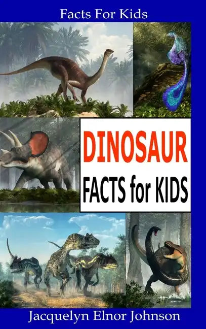 Dinosaur Facts for Kids - Hardcover