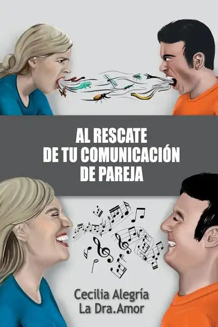 Al Rescate de Tu Comunicación de Pareja: Borra Tu Pasado Y Reconstruye Tu Relación Más Importante - Paperback