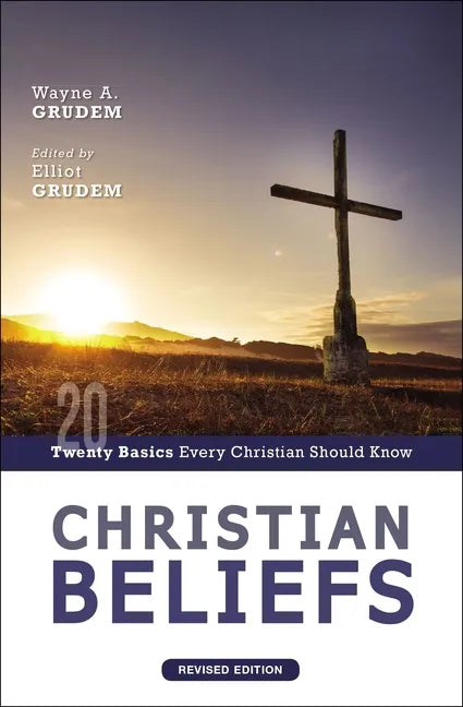 Christian Beliefs, Revised Edition: Twenty Basics Every Christian Should Know - Paperback