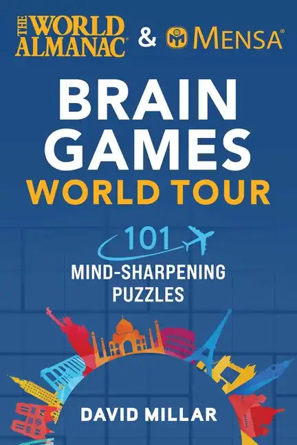 The World Almanac & Mensa Brain Games World Tour: 101 Mind-Sharpening Puzzles - Paperback