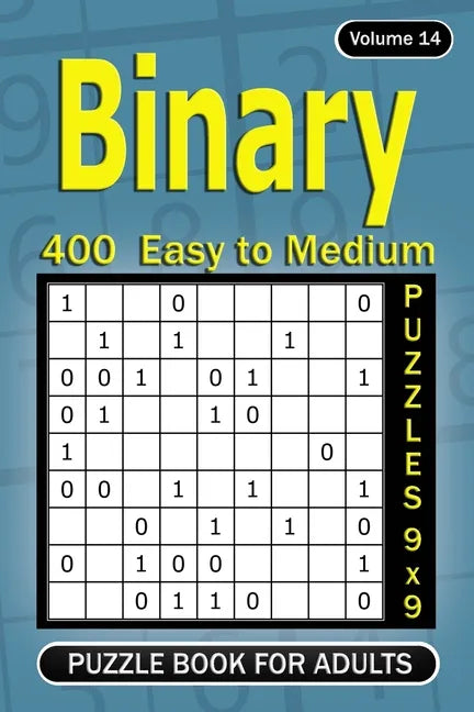 Binary puzzle books for Adults: 400 Easy to Medium Puzzles 9x9 - Paperback