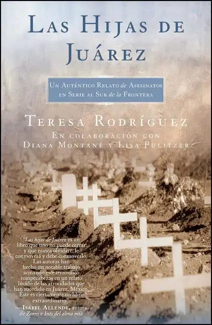 Las Hijas de Juarez (Daughters of Juarez): Un Auténtico Relato de Asesinatos En Serie Al Sur de la Frontera - Paperback