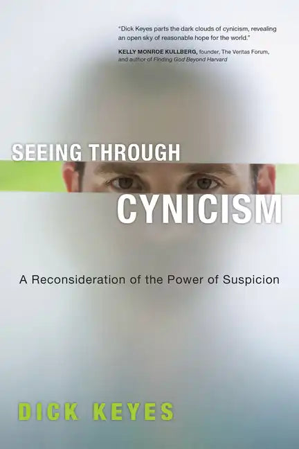 Seeing Through Cynicism: A Reconsideration of the Power of Suspicion - Paperback