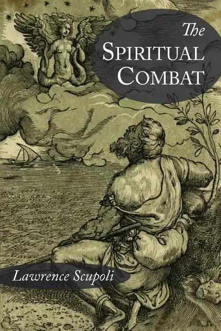 The Spiritual Combat and A Treatise on Peace of the Soul - Paperback