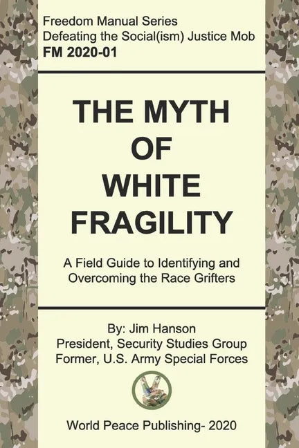 The Myth of White Fragility: A Field Guide to Identifying and Overcoming the Race Grifters - Paperback