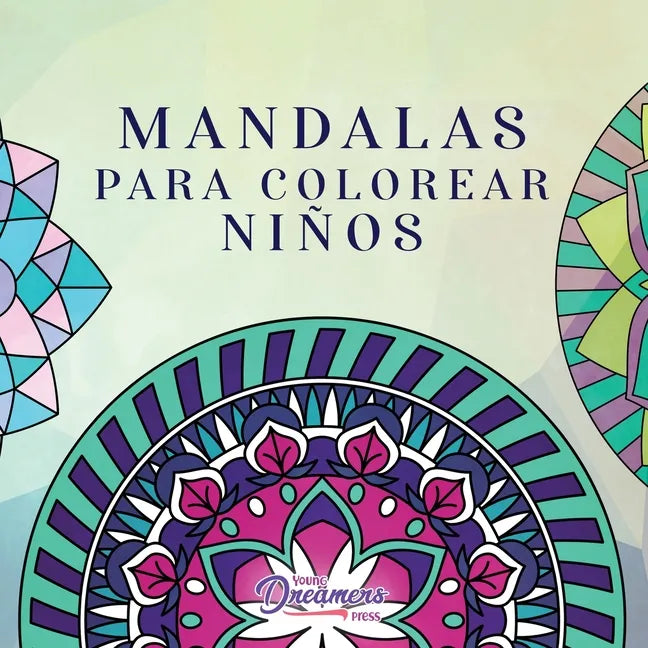 Mandalas para colorear niños: Libro para colorear con mandalas divertidos, fáciles y relajantes para niños, niñas y principiantes - Paperback