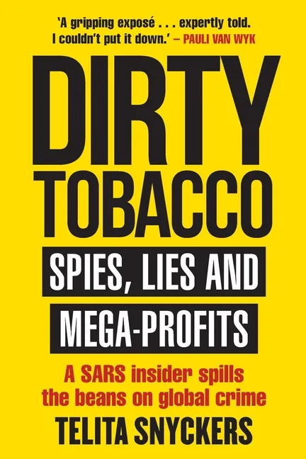 Dirty Tobacco: Spies, Lies and Mega-Profits - Paperback