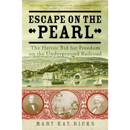 Escape on the Pearl: The Heroic Bid for Freedom on the Underground Railroad - Paperback