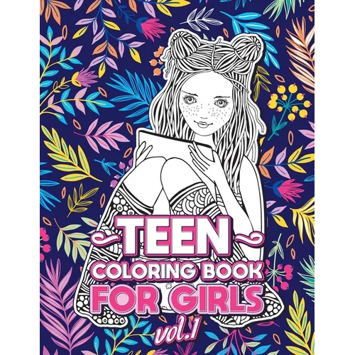 Teen Coloring Books for Girls: Fun activity book for Older Girls ages 12-14, Teenagers; Detailed Design, Zendoodle, Creative Arts, Relaxing ad Stress - Paperback