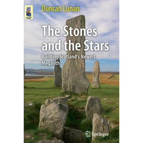 The Stones and the Stars: Building Scotland's Newest Megalith - Paperback