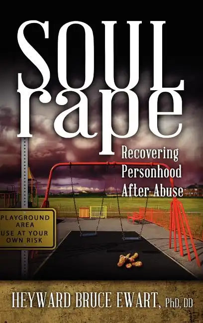 Soul Rape: Recovering Personhood After Abuse - Hardcover