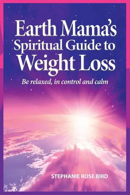 Earth Mama's Spiritual Guide to Weight Loss - Paperback