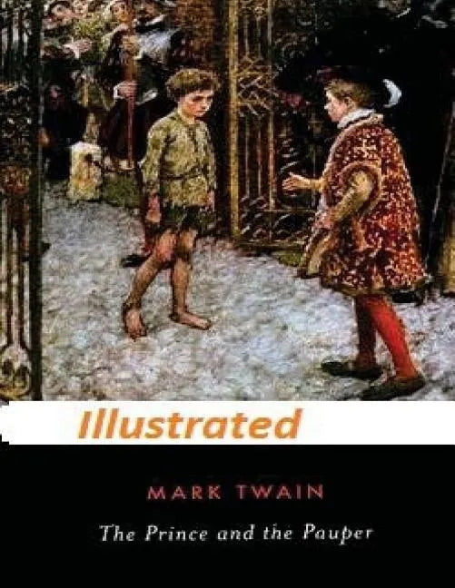 The Prince and the Pauper by Mark Twain (Illustrated) - Paperback