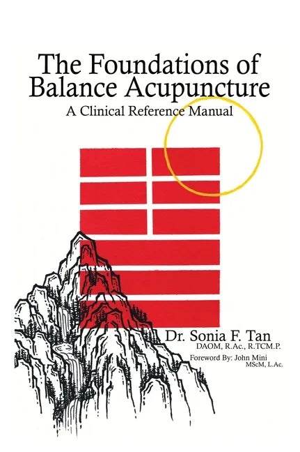 The Foundations of Balance Acupuncture: A Clinical Reference Manual - Hardcover