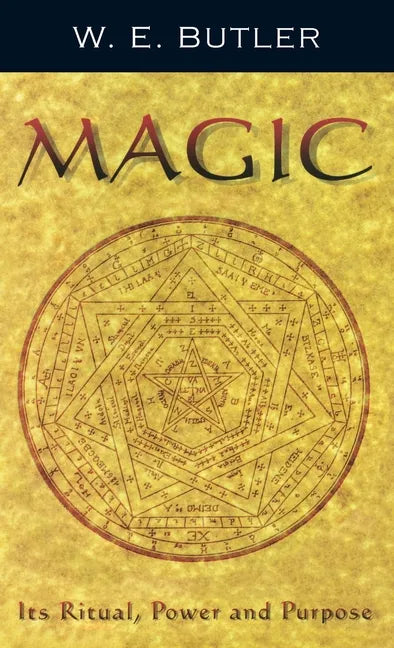 Magic: Its Ritual, Power and Purpose - Hardcover