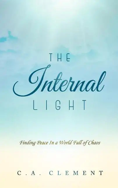 The Internal Light: Finding Peace in a World Full of Chaos - Paperback