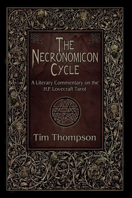 The Necronomicon Cycle: A Literary Commentary on The H.P. Lovecraft Tarot - Paperback