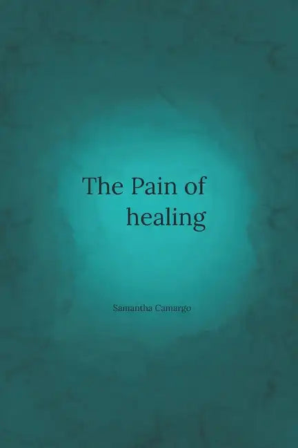 The Pain of Healing - Paperback