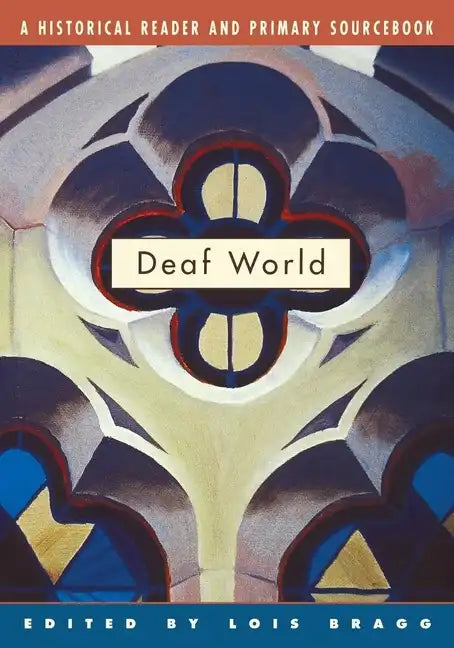 Deaf World: A Historical Reader and Primary Sourcebook - Paperback