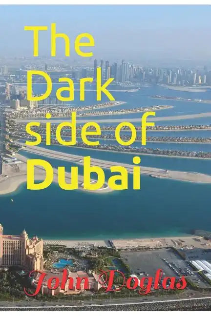 The Dark Side of Dubai - Paperback