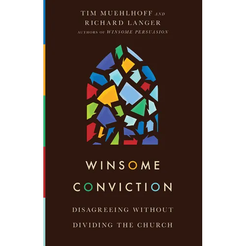Winsome Conviction: Disagreeing Without Dividing the Church - Paperback