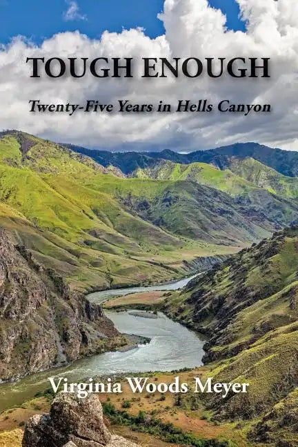 Tough Enough: Twenty-Five Years In Hells Canyon - Paperback
