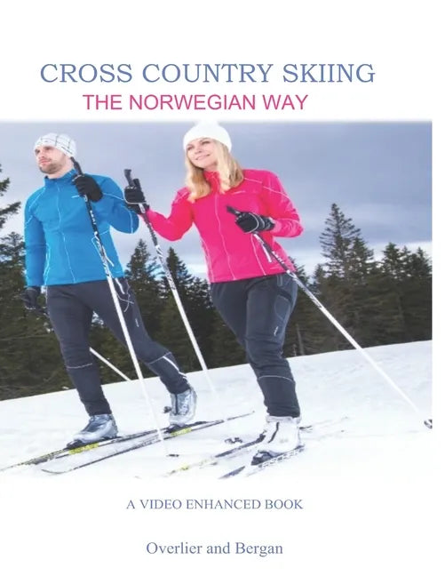 Cross Country Skiing -- The Norwegian Way: Second Edition--Video Enhanced--Black and White Edition - Paperback