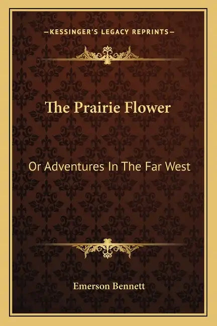 The Prairie Flower: Or Adventures in the Far West - Paperback