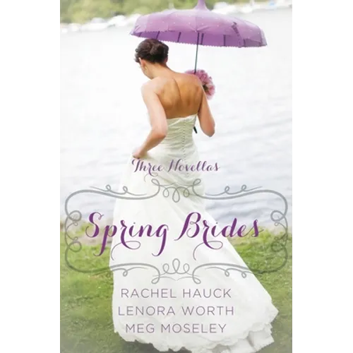 Spring Brides: A Year of Weddings Novella Collection - Paperback
