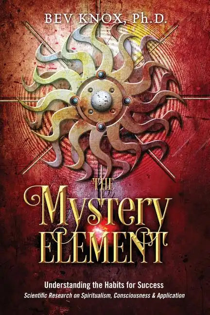 The Mystery Element: Understanding the Habits of Success - Paperback