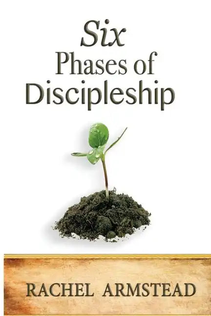 Six Phases Of Discipleship - Paperback
