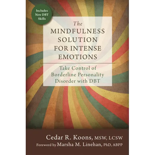 The Mindfulness Solution for Intense Emotions: Take Control of Borderline Personality Disorder with DBT - Paperback