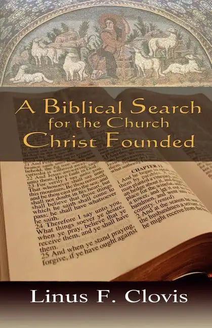 A Biblical Search for the Church Christ Founded - Paperback