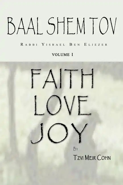 Baal Shem Tov Faith Love Joy: Mystical Stories of the Legendary Kabbalah Master - Paperback