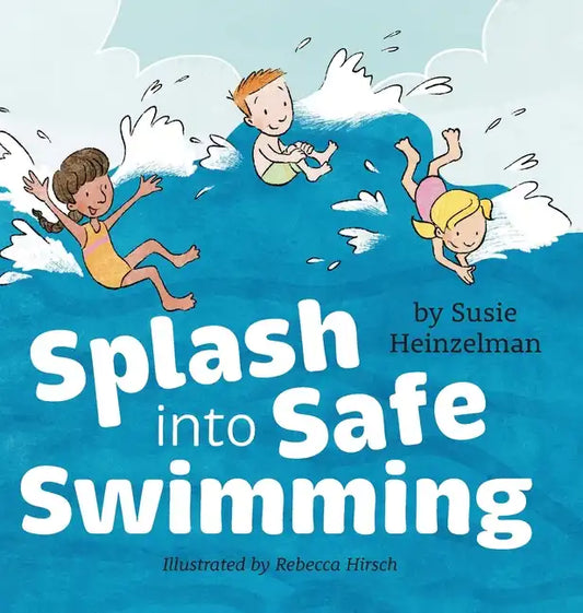 Splash into Safe Swimming - Hardcover