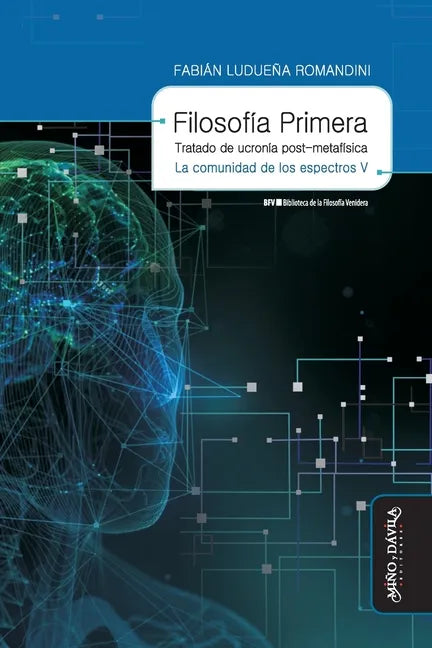 Filosofía primera. Tratado de ucronía post-metafísica: La comunidad de los espectros V - Paperback