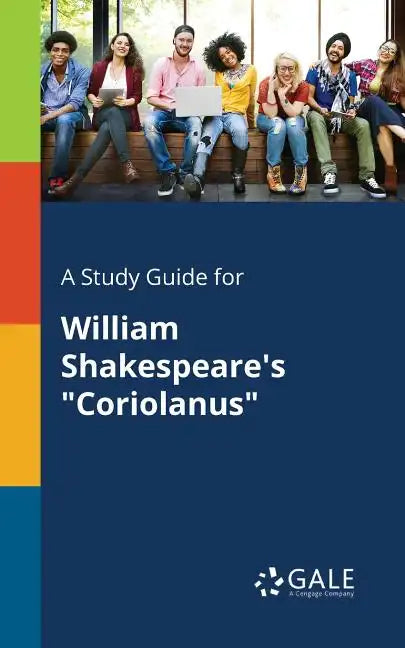 A Study Guide for William Shakespeare's "Coriolanus" - Paperback