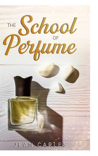 The School of Perfume - Hardcover
