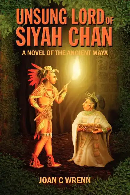 Unsung Lord of Siyah Chan: A Novel of the Ancient Maya - Paperback