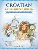 Croatian Children's Book: The Wonderful Wizard Of Oz - Paperback