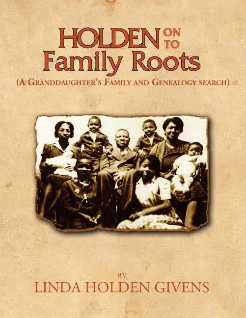Holden On To Family Roots - Paperback
