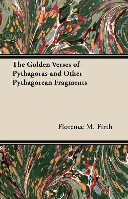 The Golden Verses of Pythagoras and Other Pythagorean Fragments - Paperback