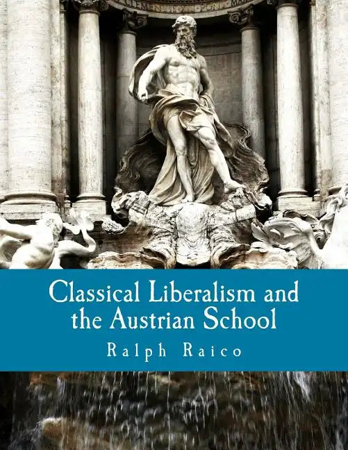 Classical Liberalism and the Austrian School (Large Print Edition) - Paperback