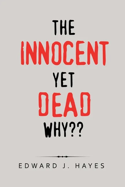 The Innocent yet Dead Why - Paperback