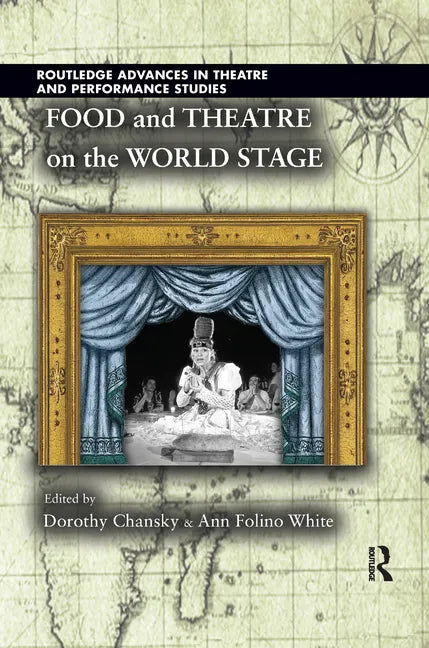 Food and Theatre on the World Stage - Paperback