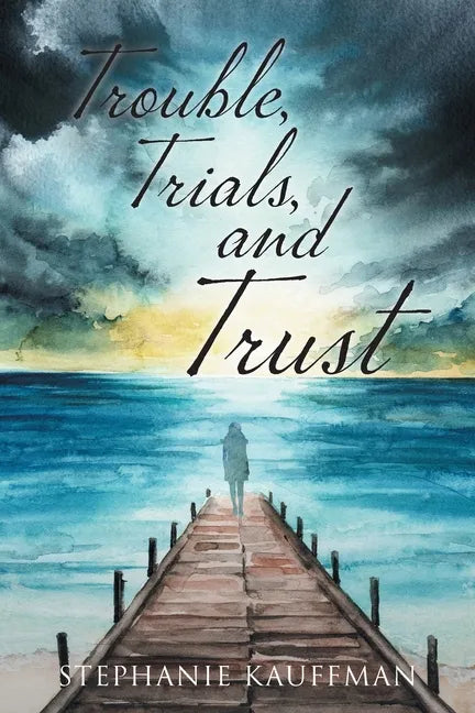 Trouble, Trials, and Trust - Paperback