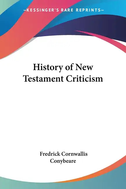 History of New Testament Criticism - Paperback