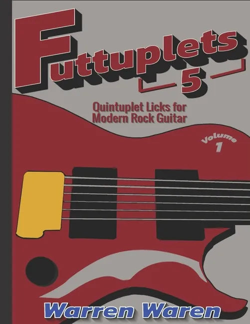 Quintuplet Licks for Modern Rock Guitar: Vol. 1 - Paperback